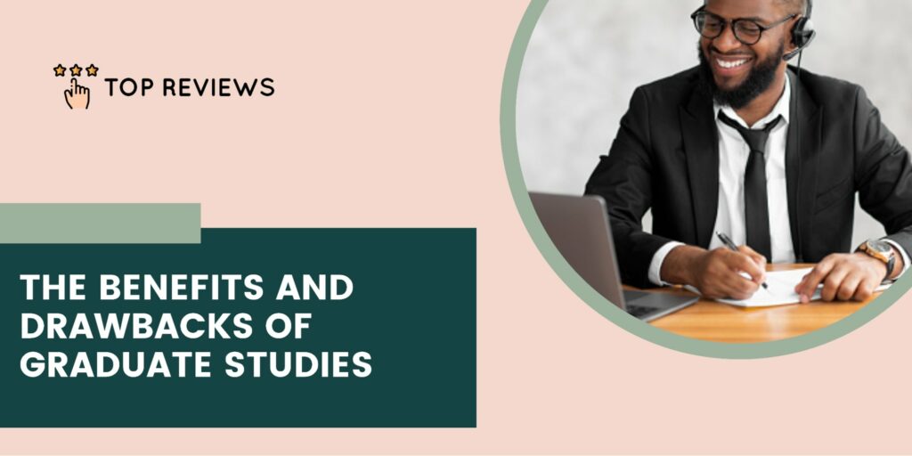 The Pros and Cons of Graduate Studies