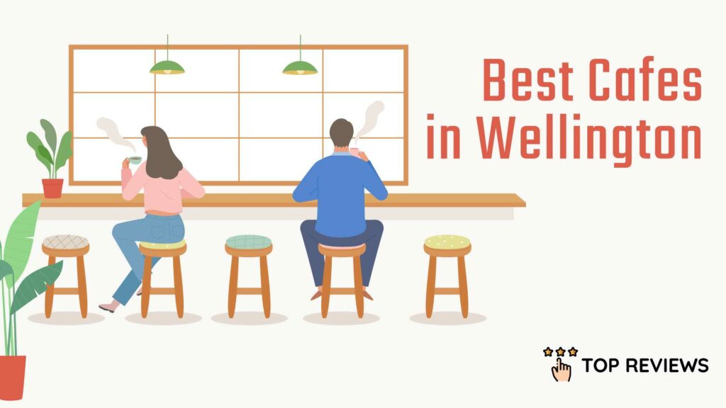 Best Cafes in Wellington