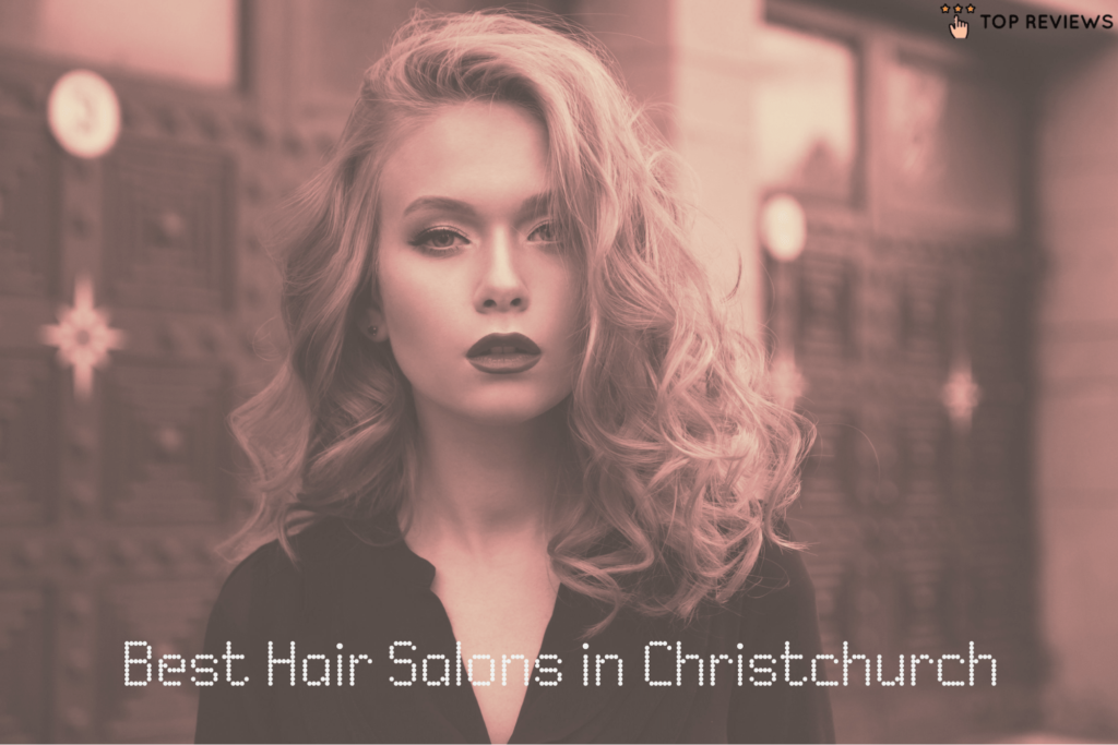 The 13 Best Hair Salons In Christchurch 2020