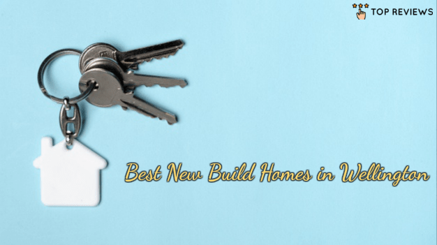Best New Build Homes in Wellington