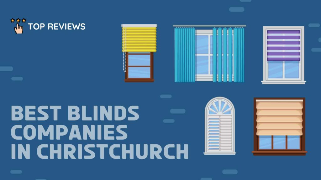 Best Blinds Companies in Christchurch