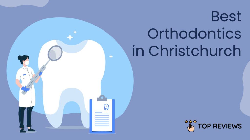 Best Orthodontics in Christchurch