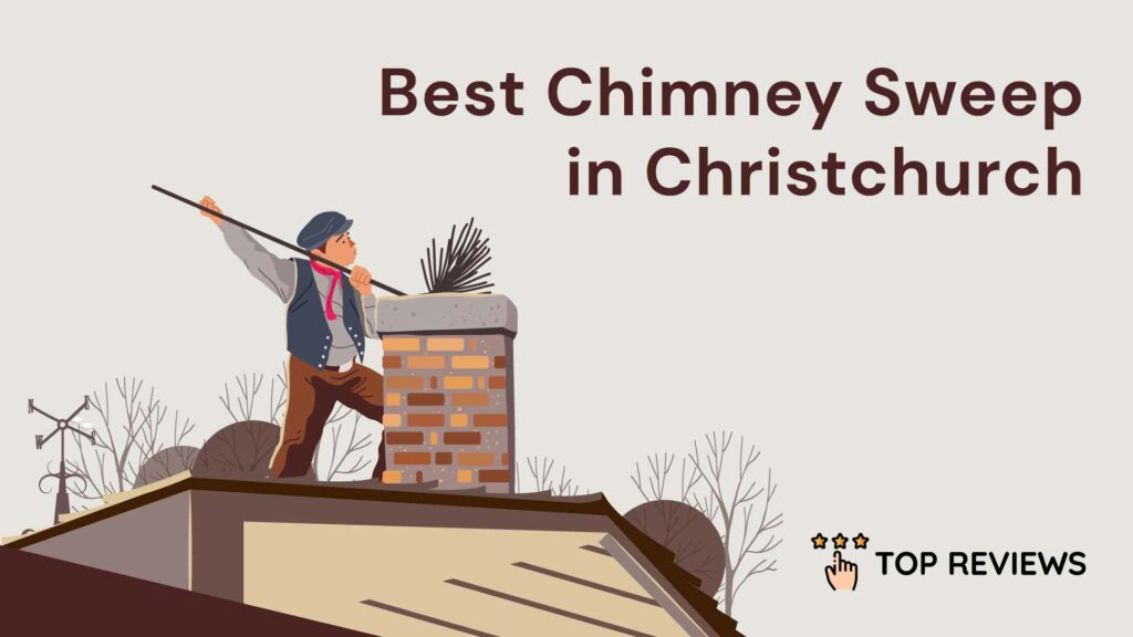Best Chimney Sweep in Christchurch