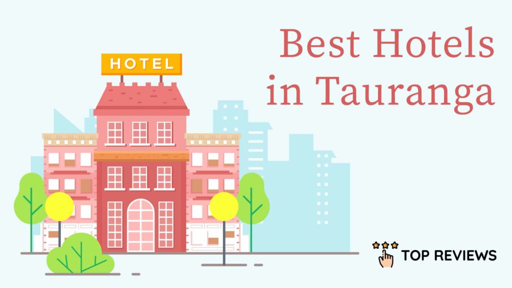 Best Hotels in Tauranga