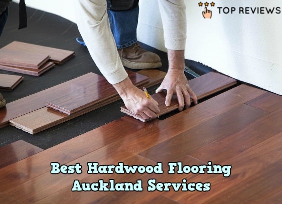 The 6 Best Hardwood Flooring Auckland Services 2021