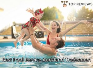 Best Pool Service Auckland Tradesmen