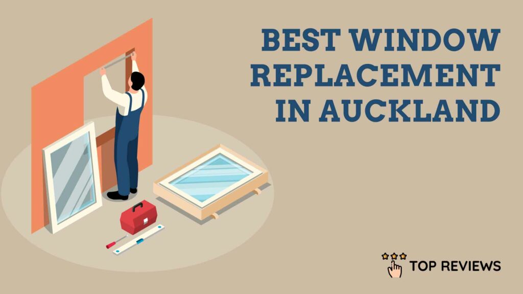 Best Window Replacement in Auckland