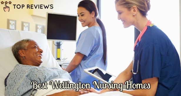 Best Wellington Nursing Homes