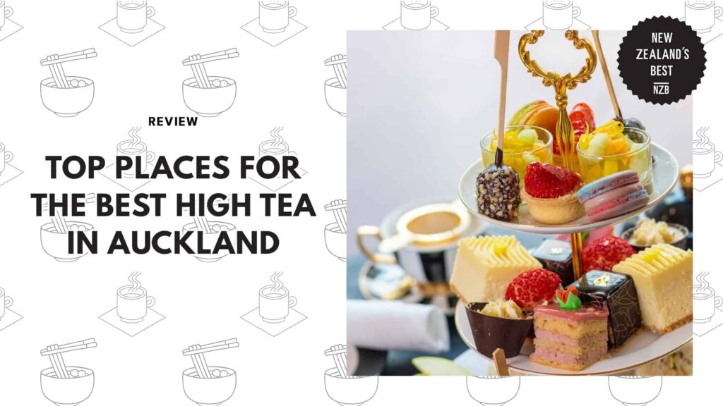 Top 7 Places For The Best High Tea In Auckland