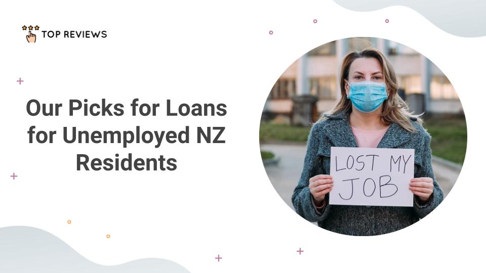 Our Picks for Loans for Unemployed NZ Residents