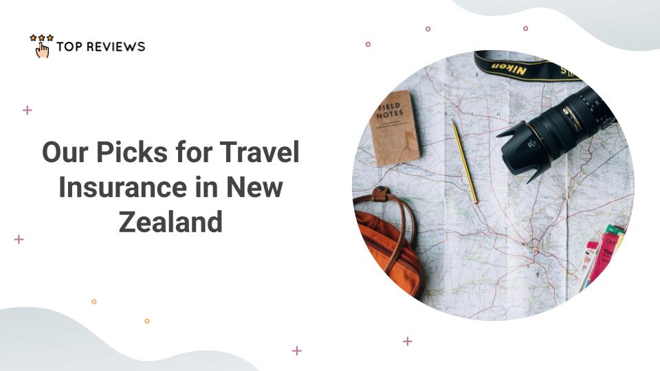 Our Picks for Travel Insurance in New Zealand