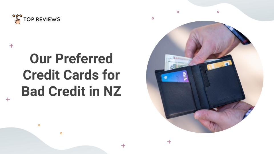 Our Preferred Credit Cards for Bad Credit in NZ