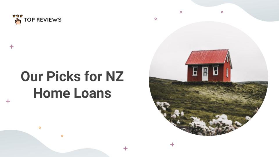 Our Picks for NZ Home Loans