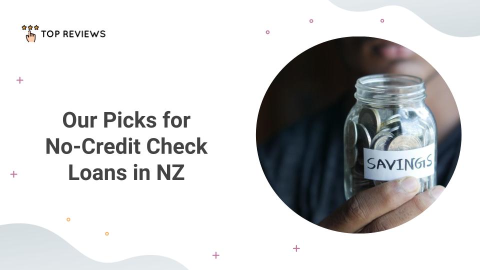 Our Picks for No-Credit Check Loans in NZ