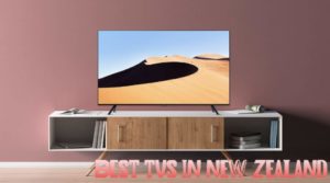 Best TVs in New Zealand