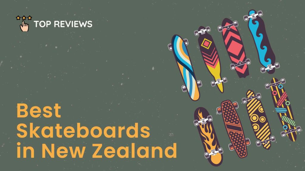 The 8 Best Skateboards in New Zealand