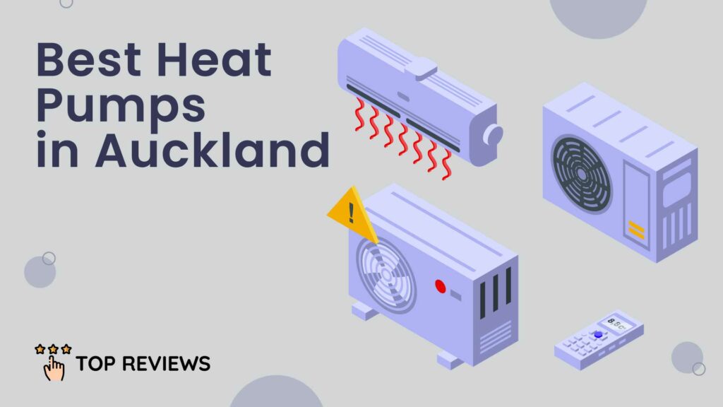 Best Heat Pumps in Auckland