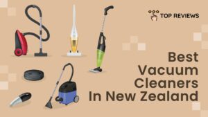 Best Vacuum Cleaners In New Zealand