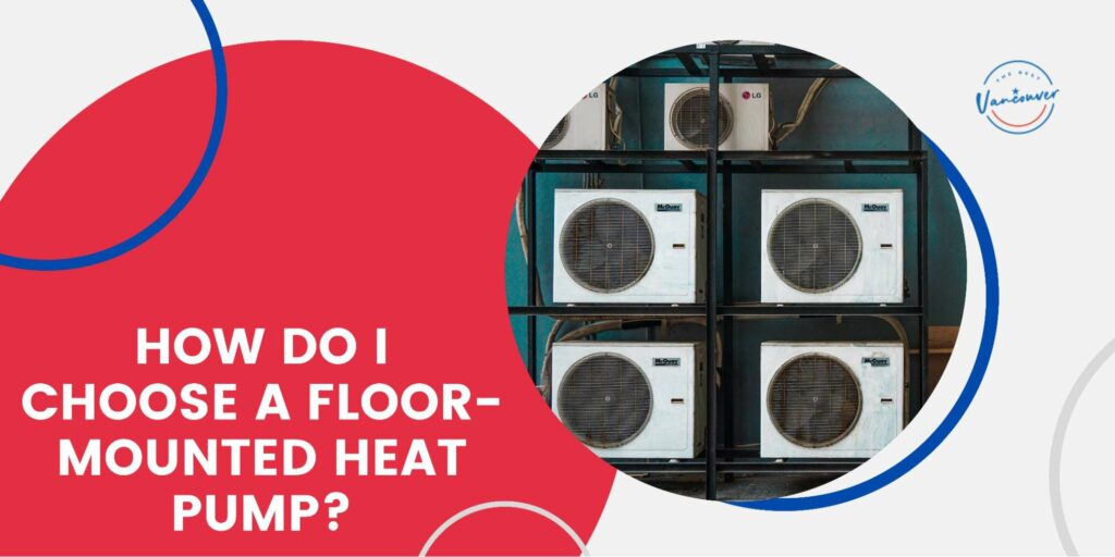 How do I know if a floor-mounted heat pump is right for me