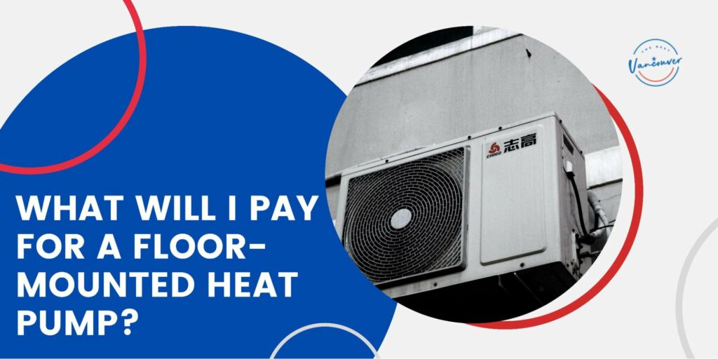 How much does a floor-mounted heat pump cost