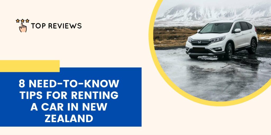 8 Things to Know about Car Rentals in New Zealand
