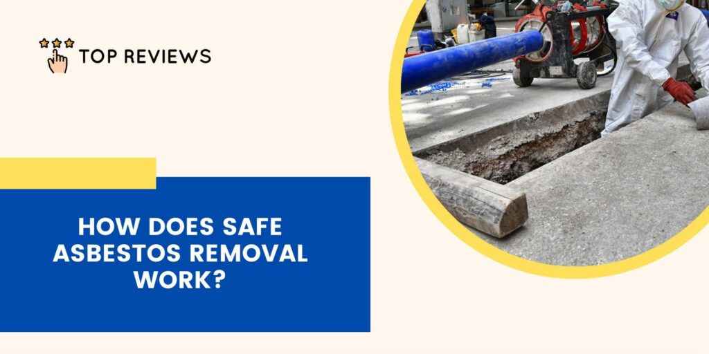 How Does Safe Asbestos Removal Work