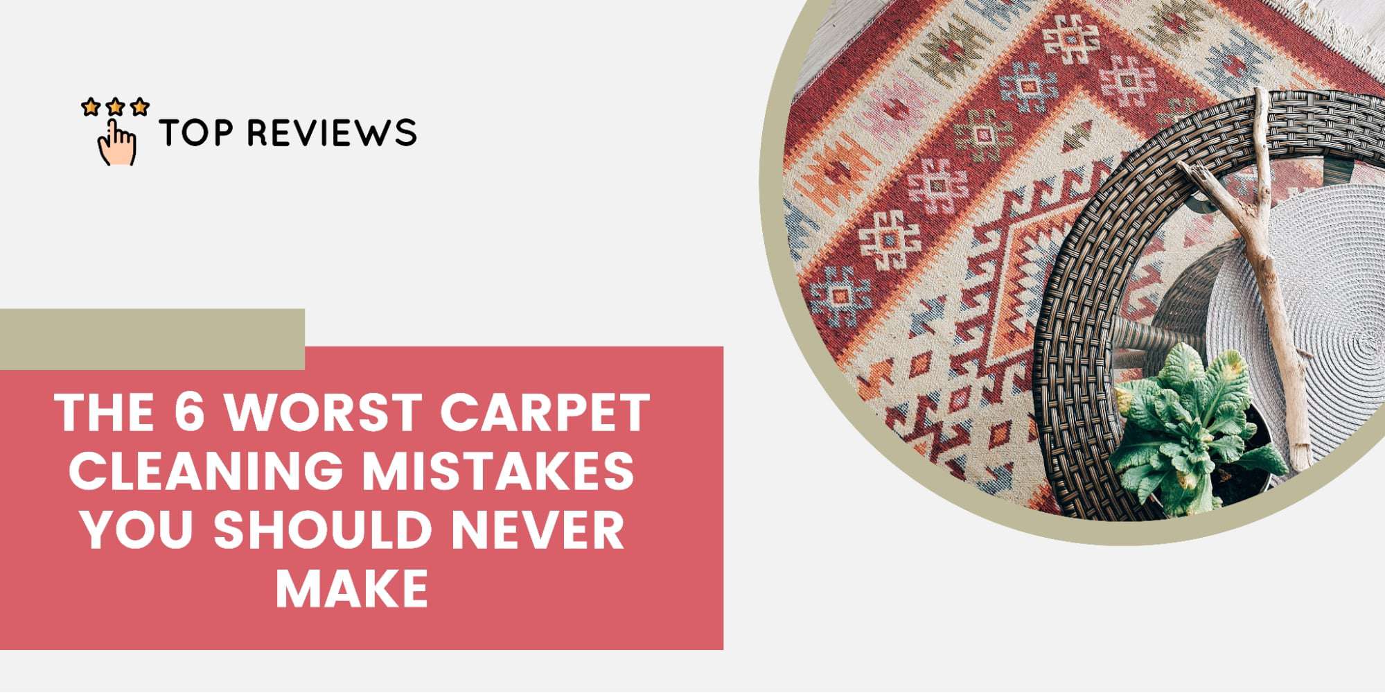 The 6 Worst Carpet Cleaning Mistakes You Should Never Make