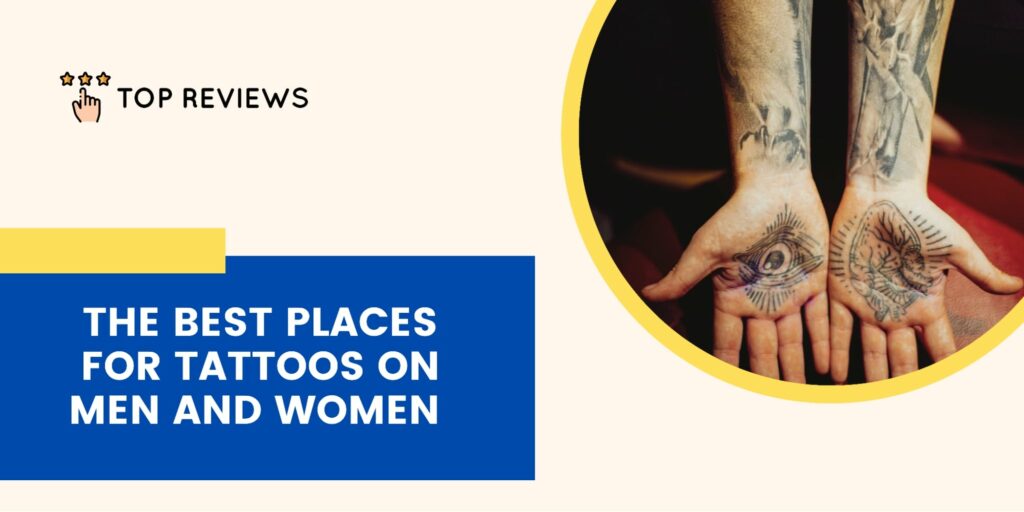 The Best Places for Tattoos on Men and Women
