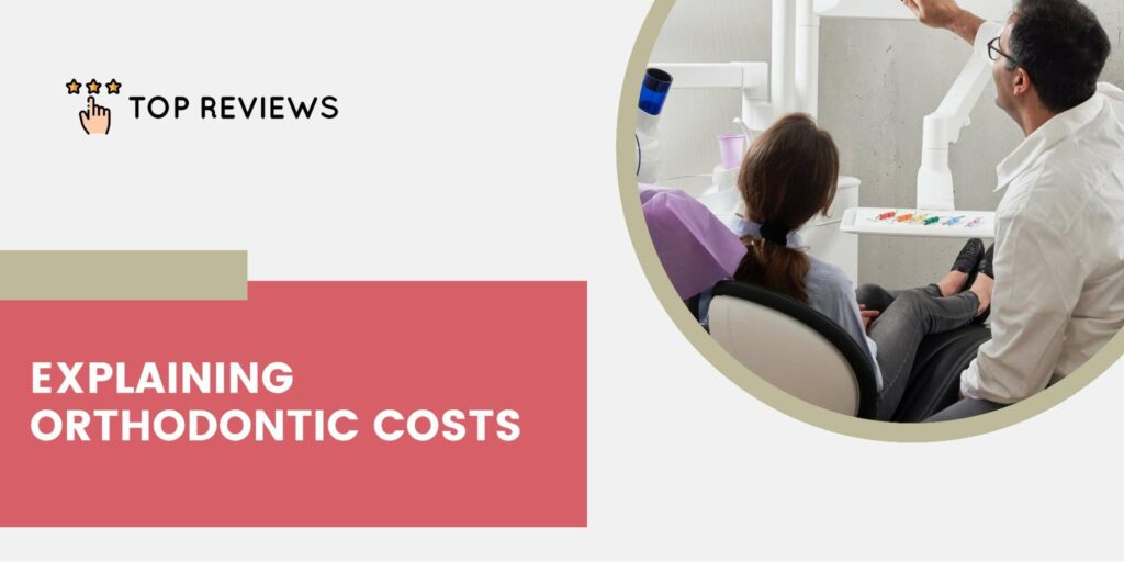 Breaking Down Orthodontic Costs
