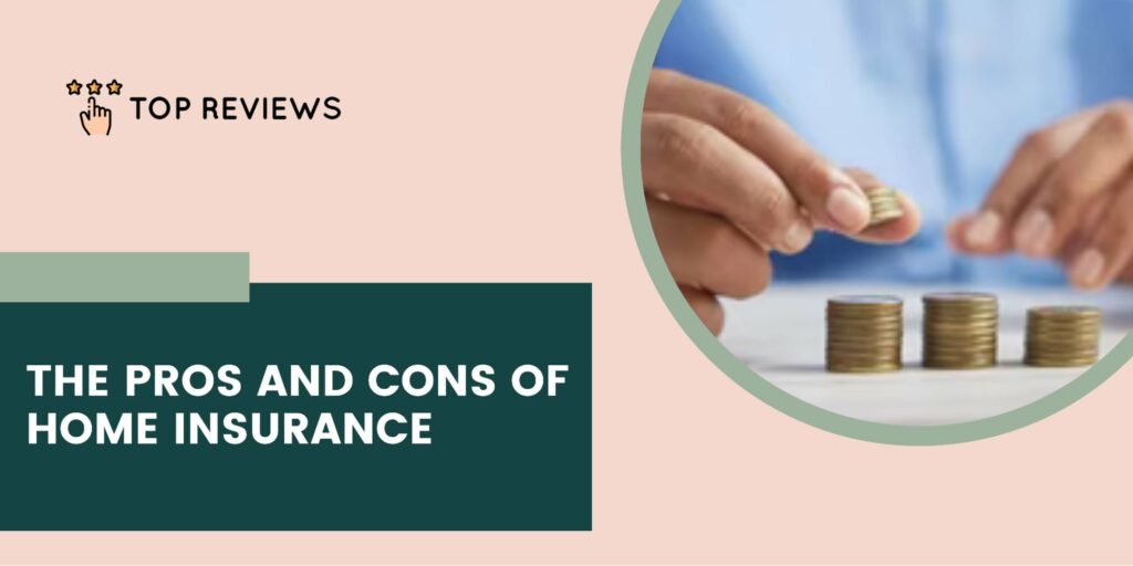 Home Insurance, the Good and the Bad