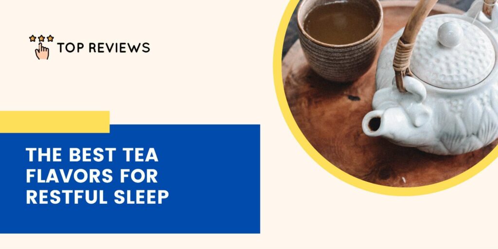 The Best Bedtime Tea Flavors