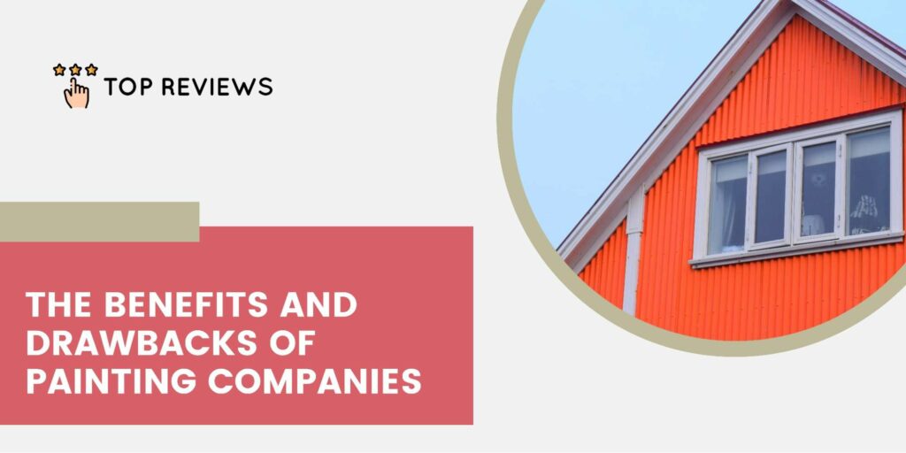The Pros and Cons of Painting Companies