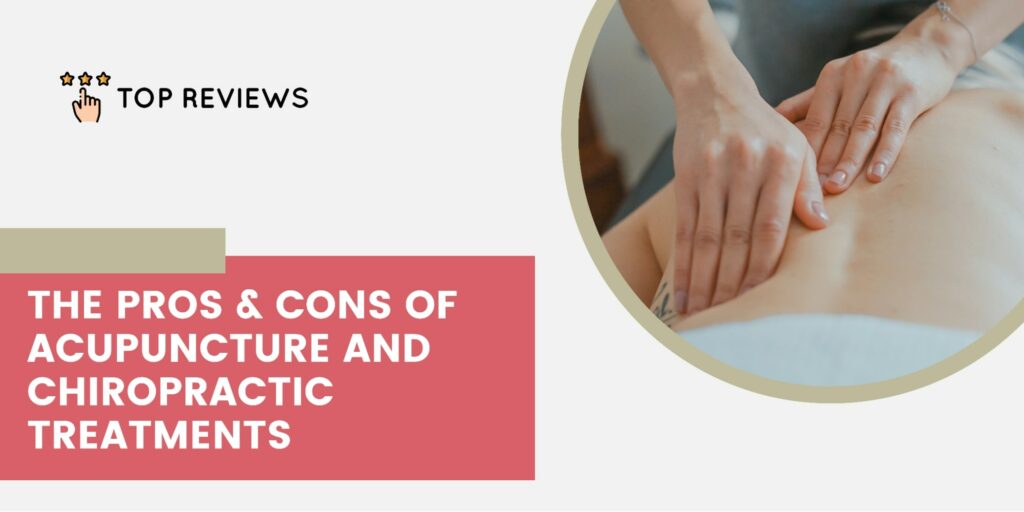 The Benefits of Acupuncture and Chiropractic treatments