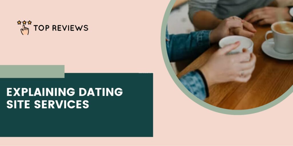 Services Offered by Dating Sites