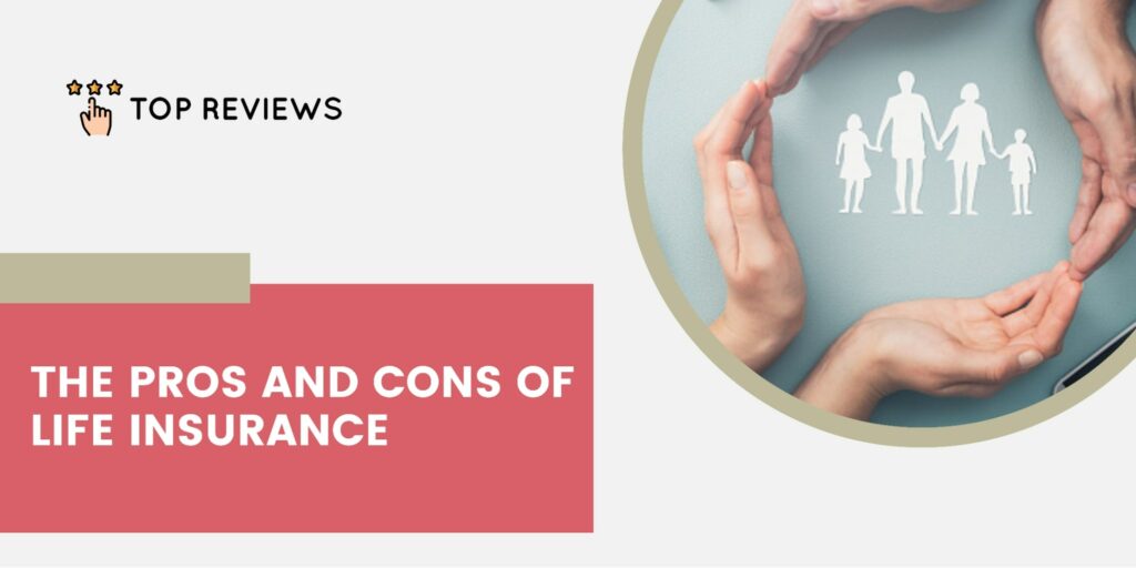 The Benefits and Drawbacks of Life Insurance
