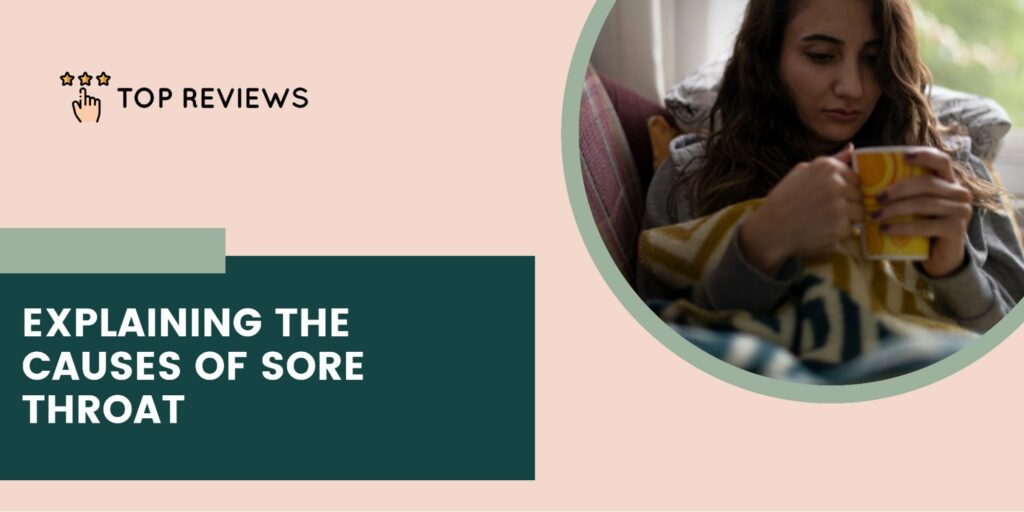 Breaking Down the Common Causes of Sore Throat