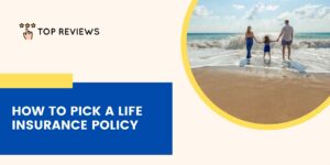 Steps For Choosing Life Insurance