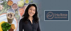 Erika Motoie Registered Nutritionist