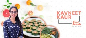 Kavneet Kaur - Feel Fresh Nutrition