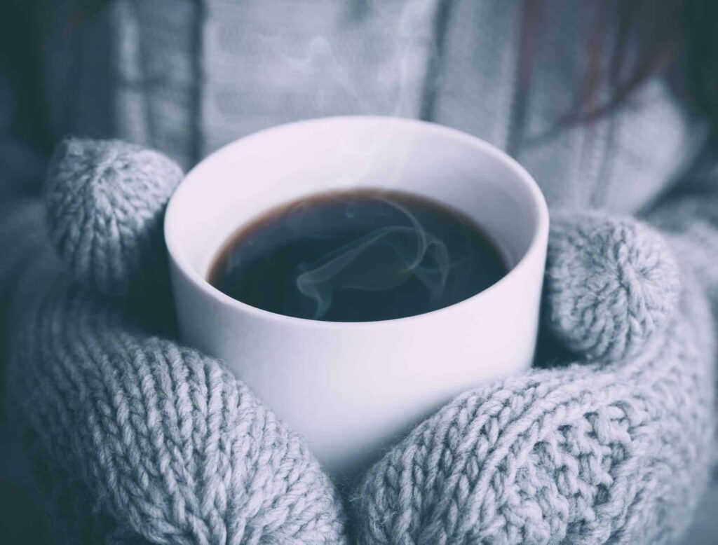 Have a steaming cup of coffee, tea, or hot chocolate to warm you up from the inside out