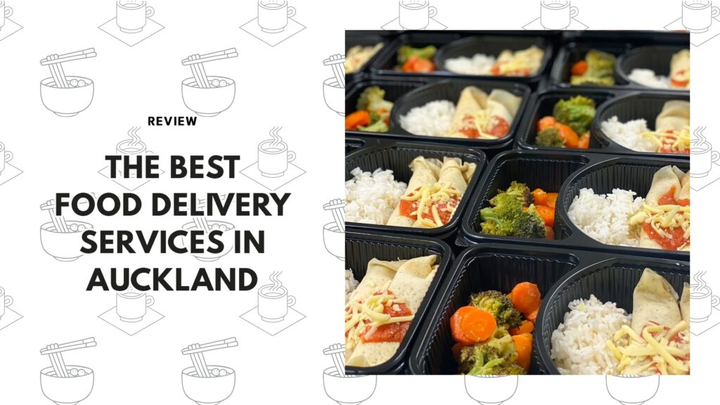 The Best Food Delivery Services in Auckland