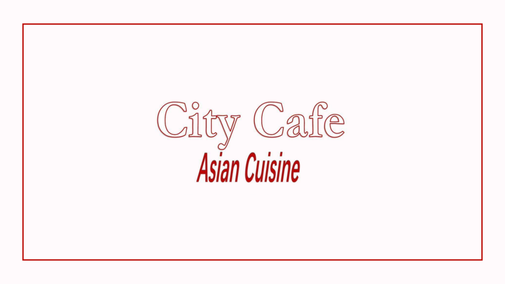 city-cafe-asian-cuisine
